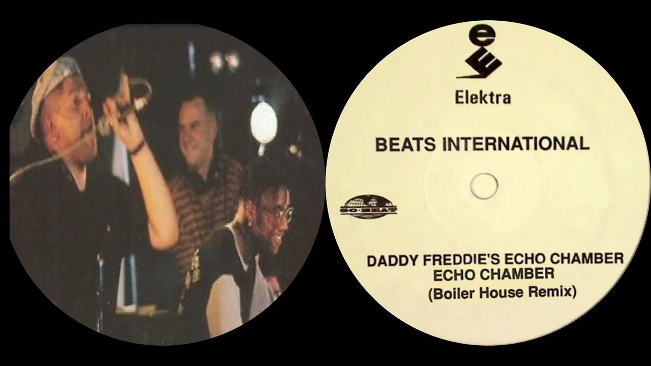 Beats International - Daddy Freddies Echo Chamber Boiler House Remix