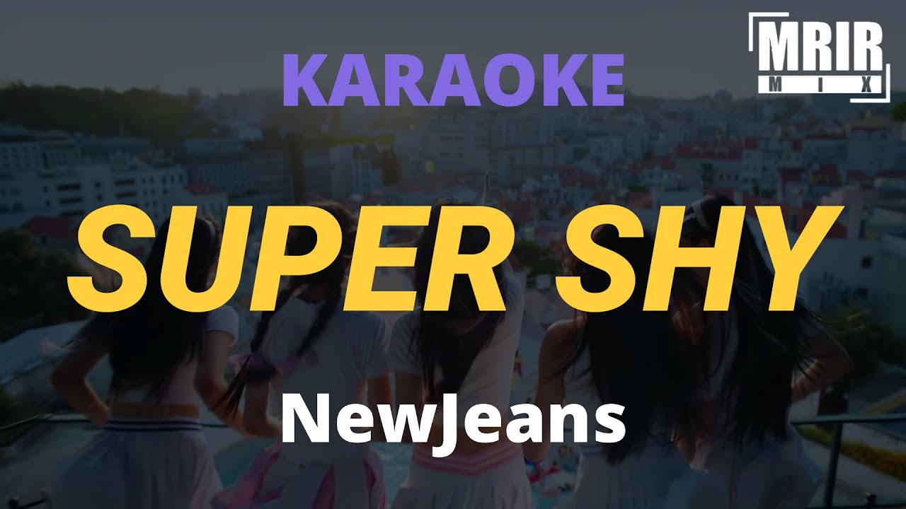 NewJeans - SUPER SHY KARAOKE Instrumental WIth Lyrics