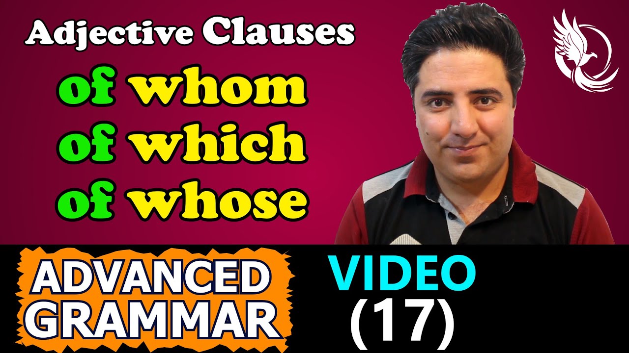 VIDEO (17)- Adjective Clause- of whom/of which/of whose (Advanced Grammar)