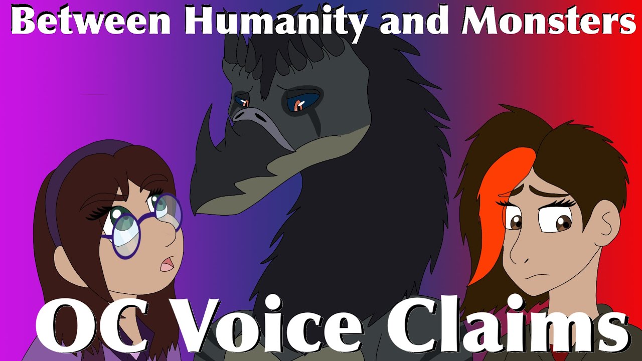 OC Voice Claims | Between Humanity and Monsters | Main Characters