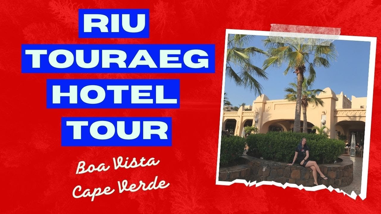 A Tour Of The Riu Touareg Hotel - Boa Vista Cape Verde