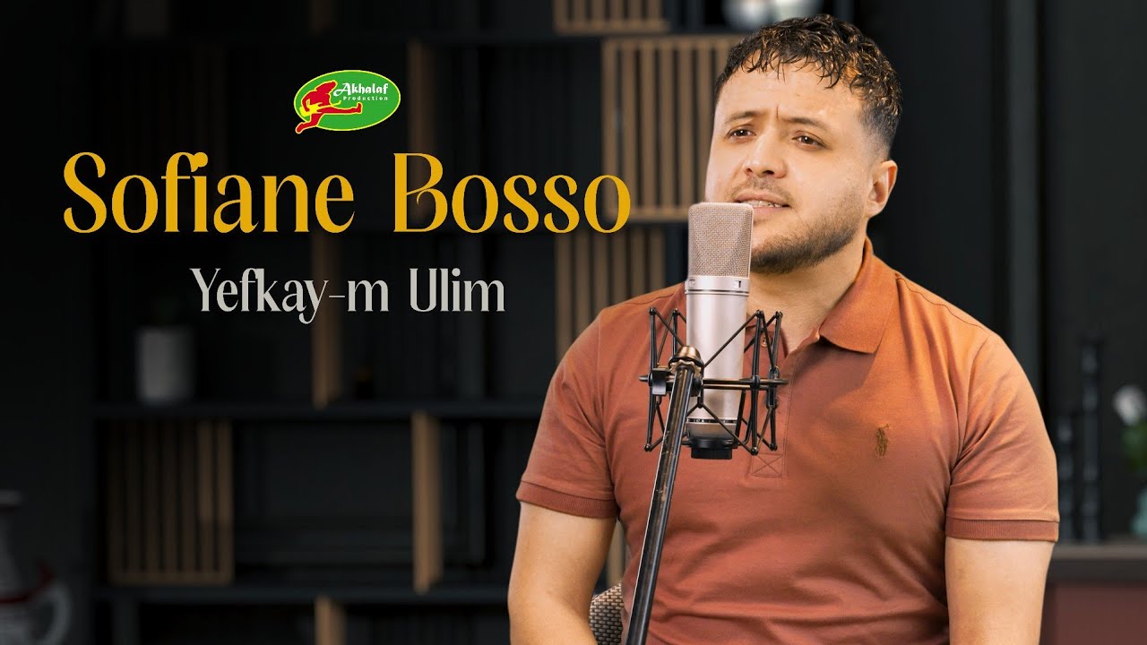 Sofiane Bosso  Yefkaya-m W uli-m  clip 2025