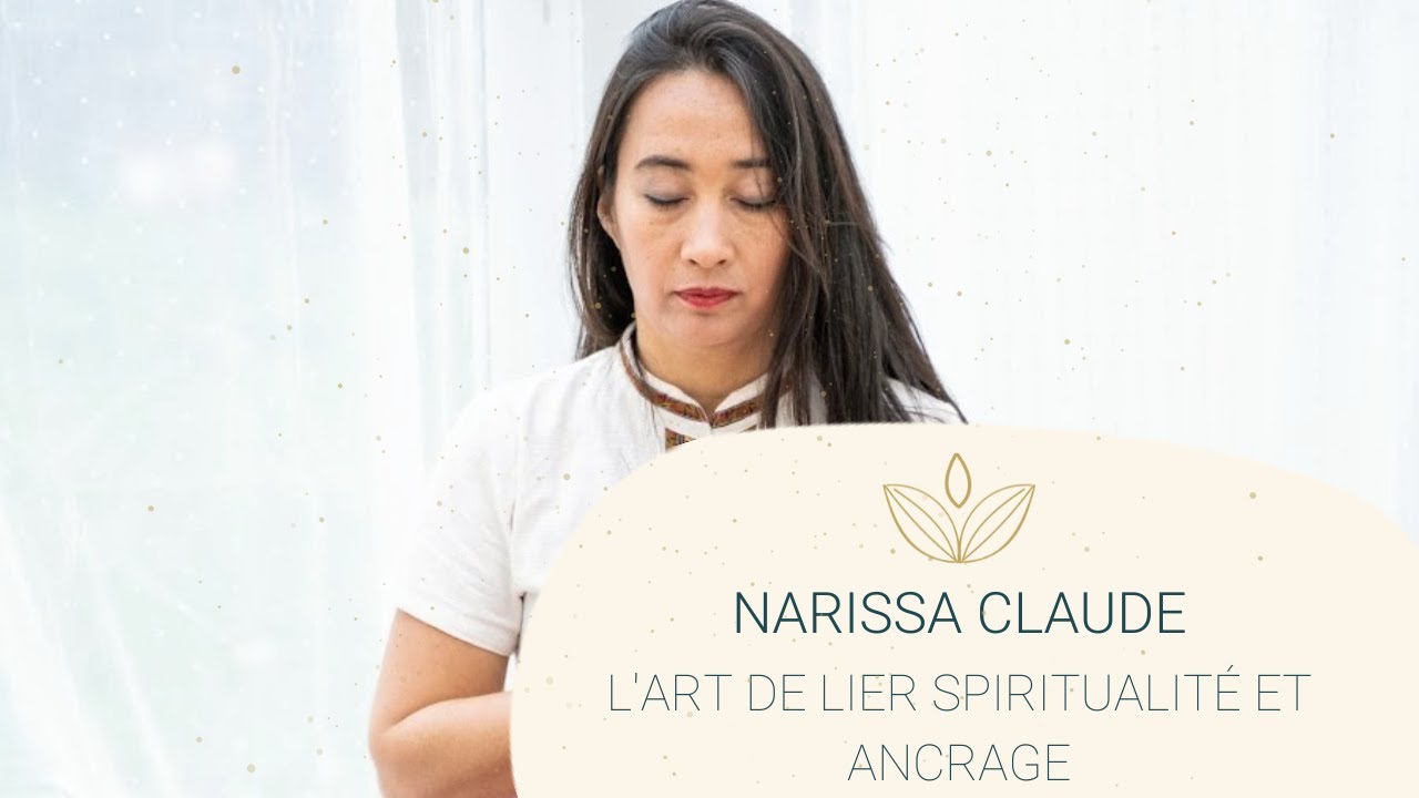 #14 - Portrait intime de Narissa Claude, l&rsquo;art de lier spiritualit&eacute; et ancrage