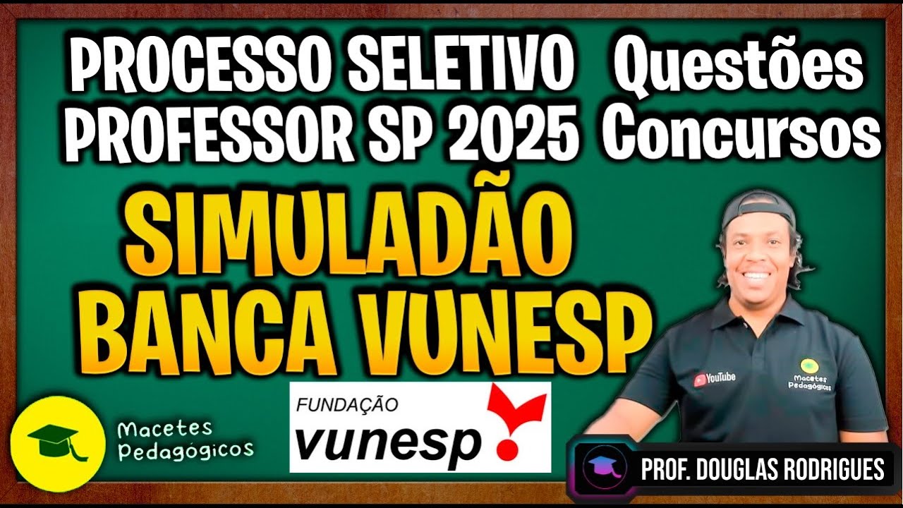 Simulado 1 Banca VUNESP - Conhecimentos Pedagógicos - Processo Seletivo Professor SP 2025 - Live 457