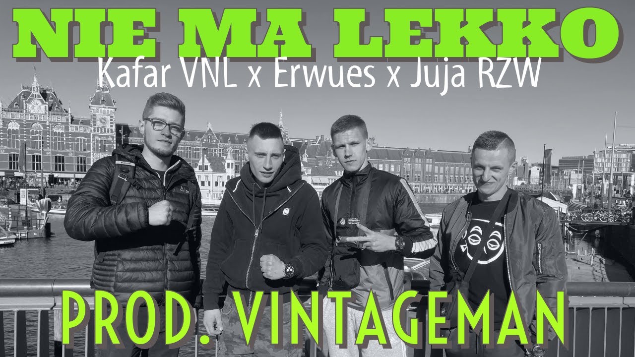 Kafar VNL ft. Erwues, Juja RZW - Nie ma lekko prod. Vintageman