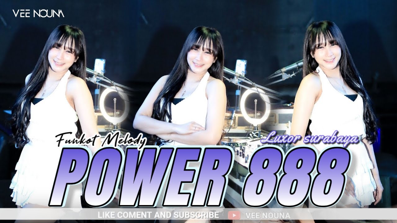 POWER 888 || FUNKOT MELODY 2025 LIVE AT LUXOR SURABAYA BY : DJ VEE NOUNA ON THE MIX