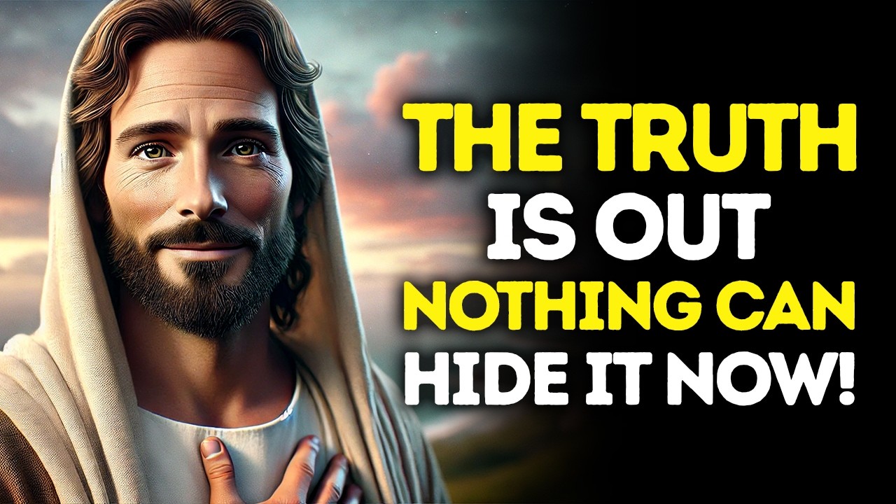 God Says: The TRUTH Is Out — NOTHING Can HIDE It Now | God Message Today | Gods Message Now