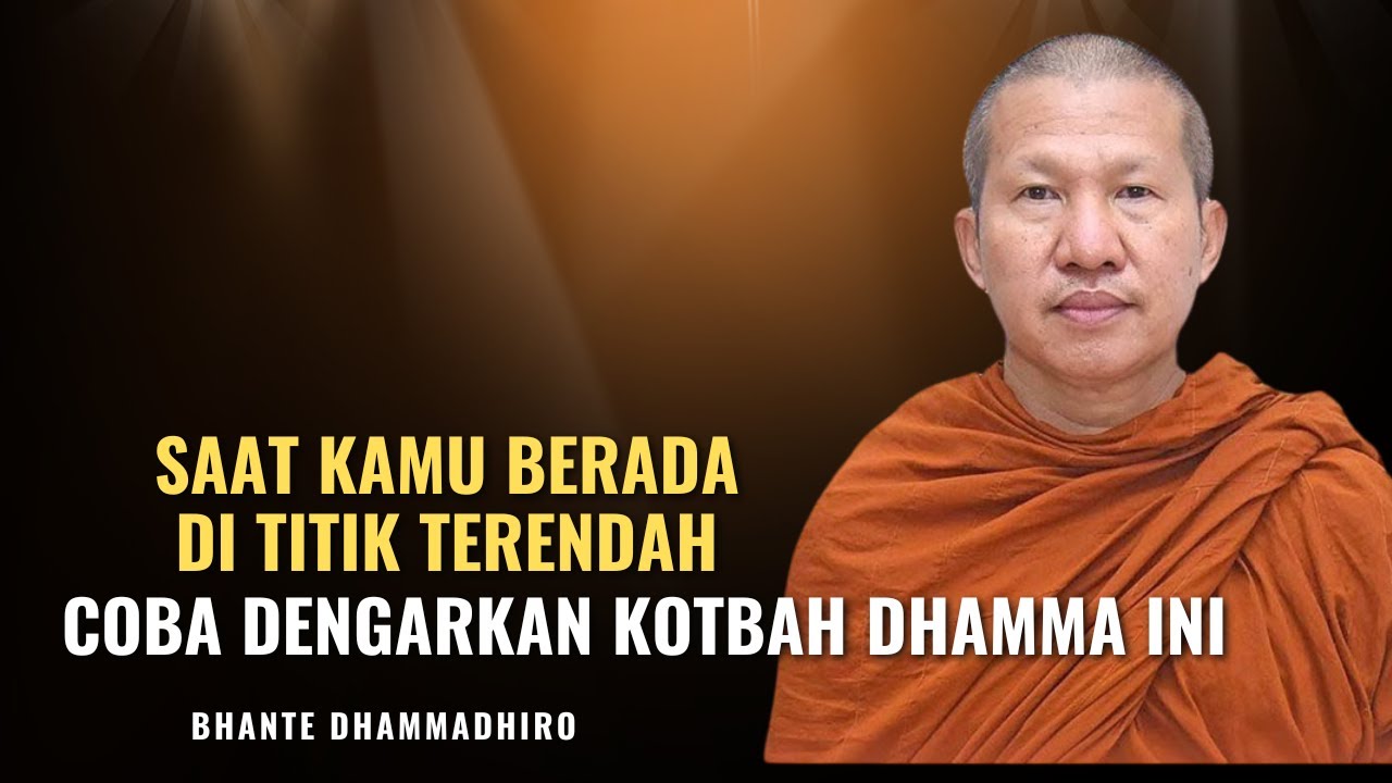Saat Kamu Berada Di Titik Terendah || Bhante Dhammadhiro
