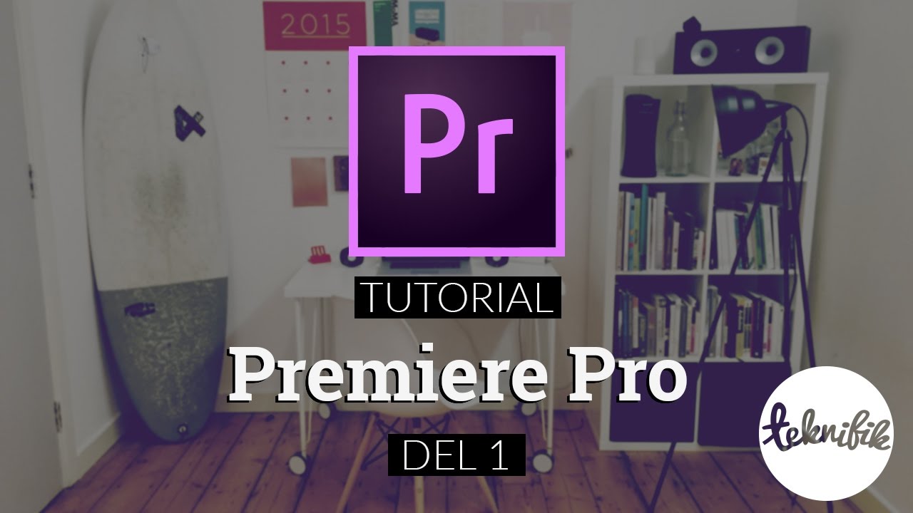 [Gammal] Premiere Pro-tutorial del 1: Kom igång med programmet (SE NY VERSION FÖR 2022!)