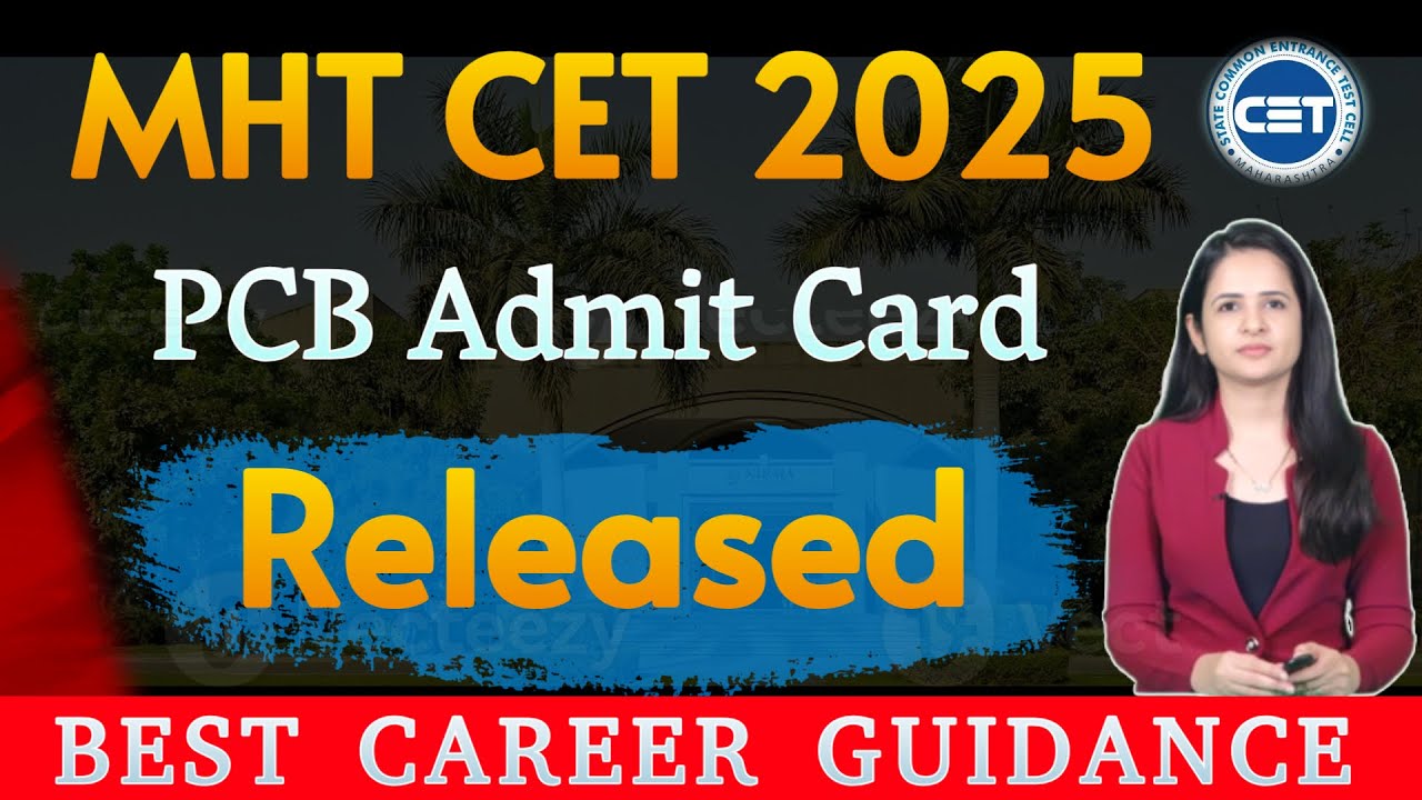 MHT CET 2025 PCB Admit Card Released | Exam Dates, Pattern & How to Download Guide
