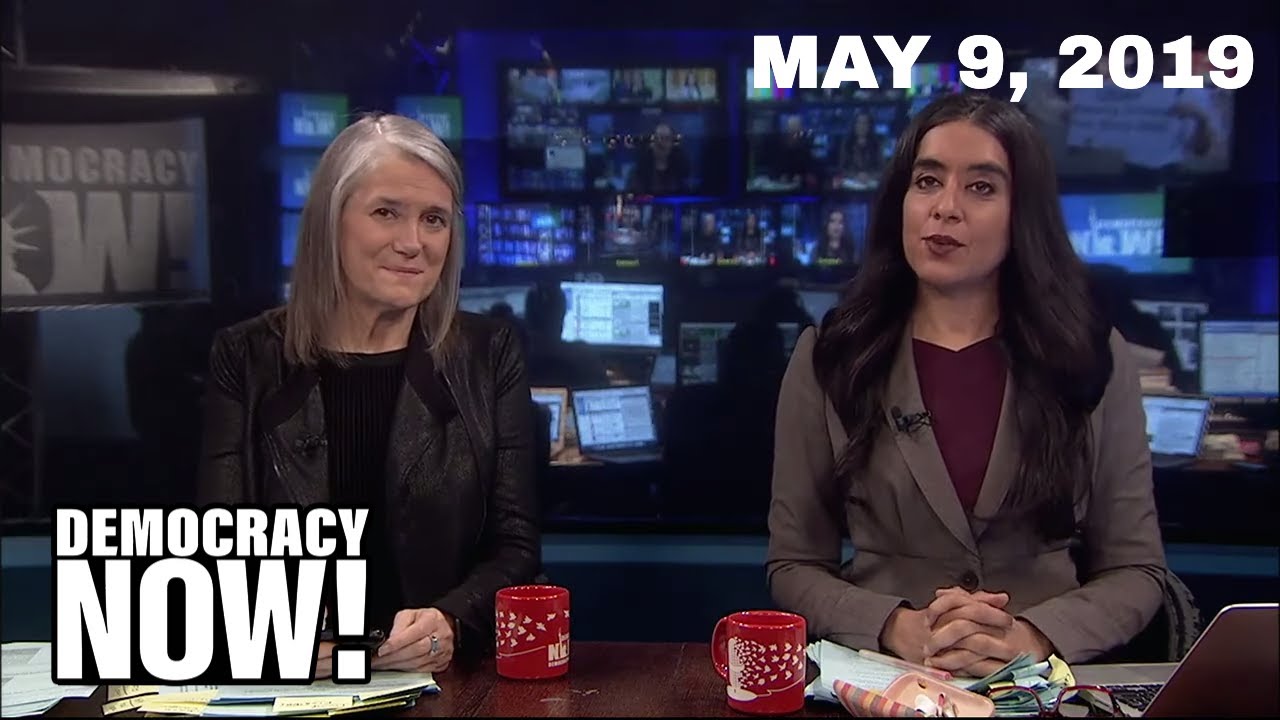 Top U.S. & World Headlines — May 9, 2019