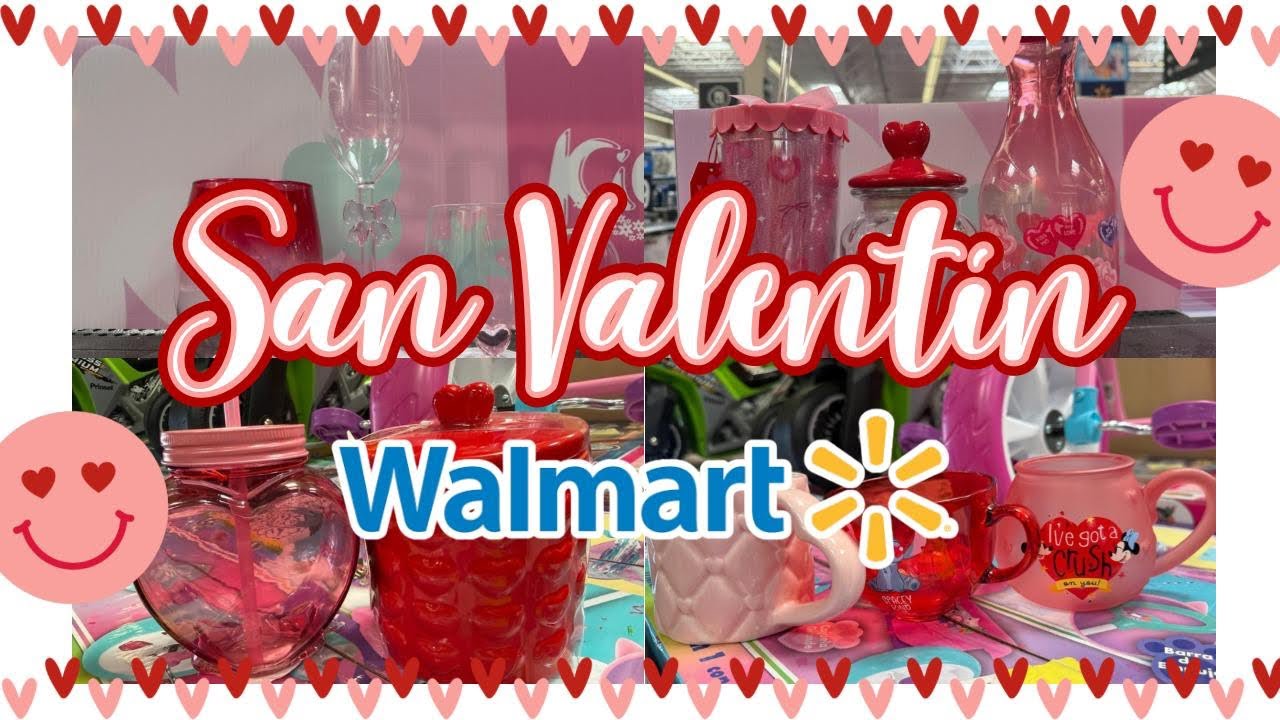 ♥️💕SAN VALENTIN llegó a WALMART💕♥️muchas opciones para celebrar este día del amor y la amistad 💕♥️