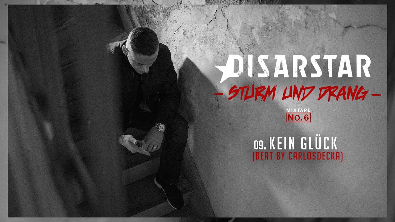 Disarstar - Kein Glück (»Sturm und Drang« Mixtape)