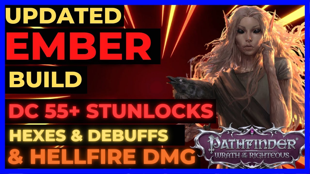PF: WOTR ENHANCED - EMBER Build - DC55+ ОГЛУШЕНИЯ, СПАМ HELLFIRE И ПРОКЛЯТИЯ, усиление/ослабление!