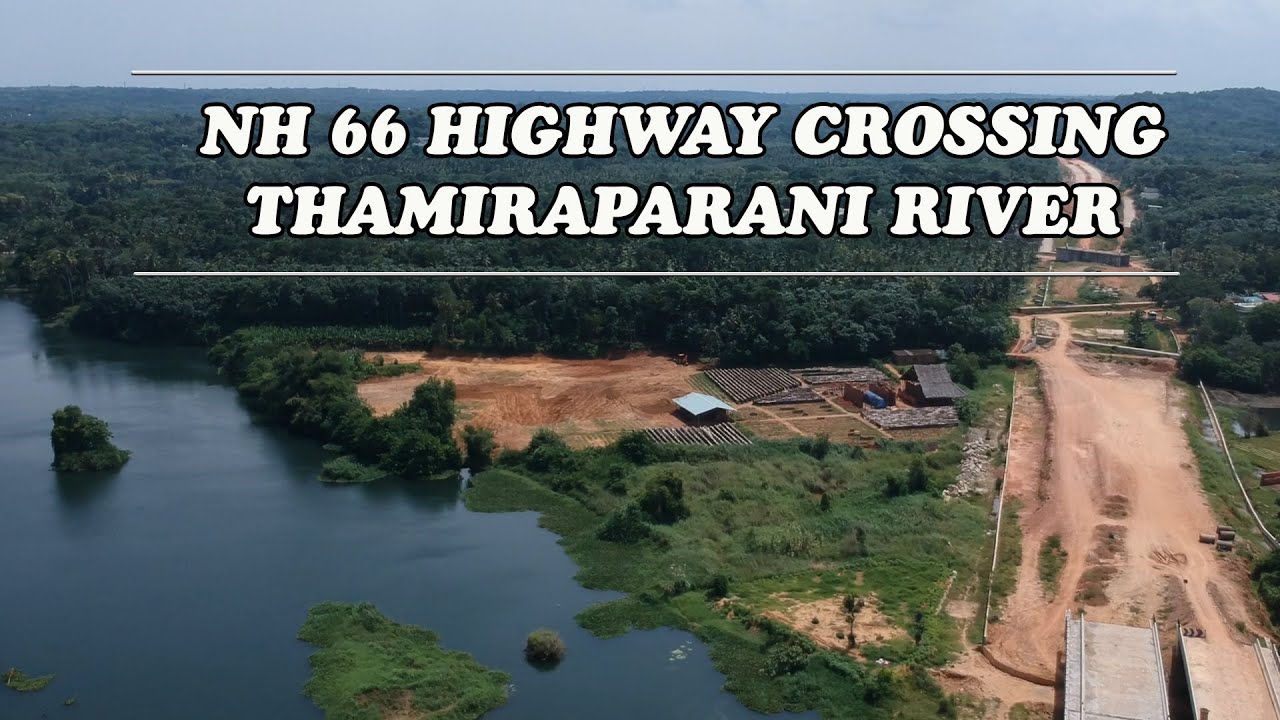 NH 66 Athencode Bridge| Thamiraparani River Crossing | Drone footage