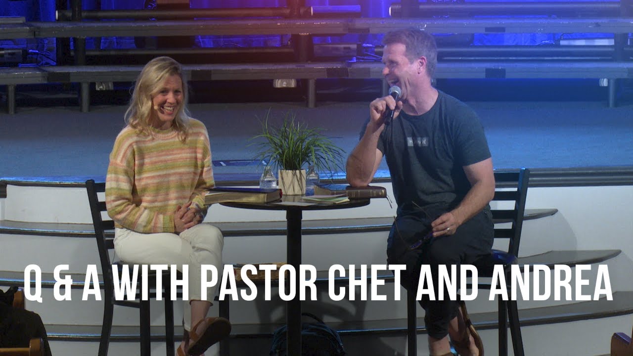 Q&A with Pastor Chet and Andrea