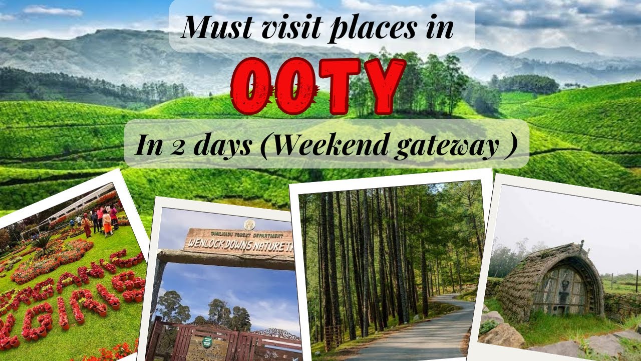 Must visit places in OOTY | Top 10 places in OOTY | Tourist places to visit in OOTY