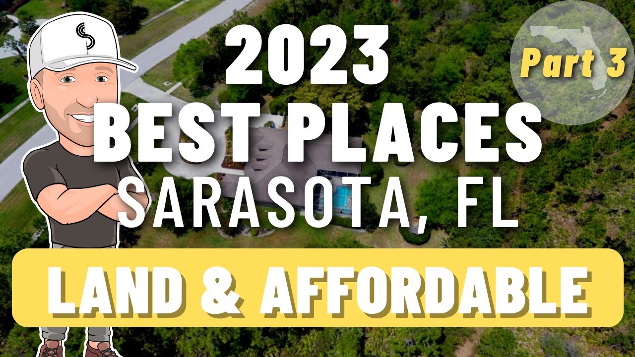 2023 BEST PLACES TO LIVE in Sarasota Florida [Land & Affordability] - Part 3