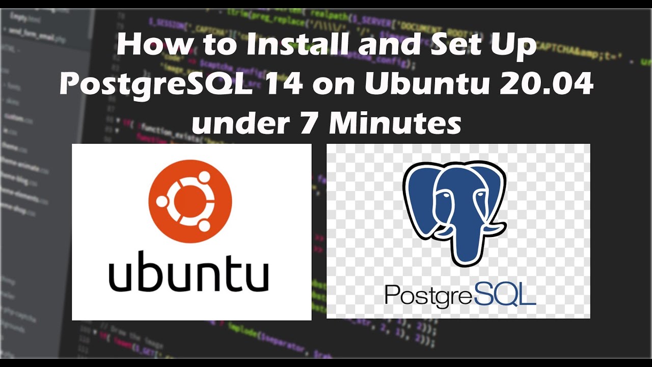 How to Install and Set Up PostgreSQL 14 on Ubuntu 20.04 under 7 Minutes