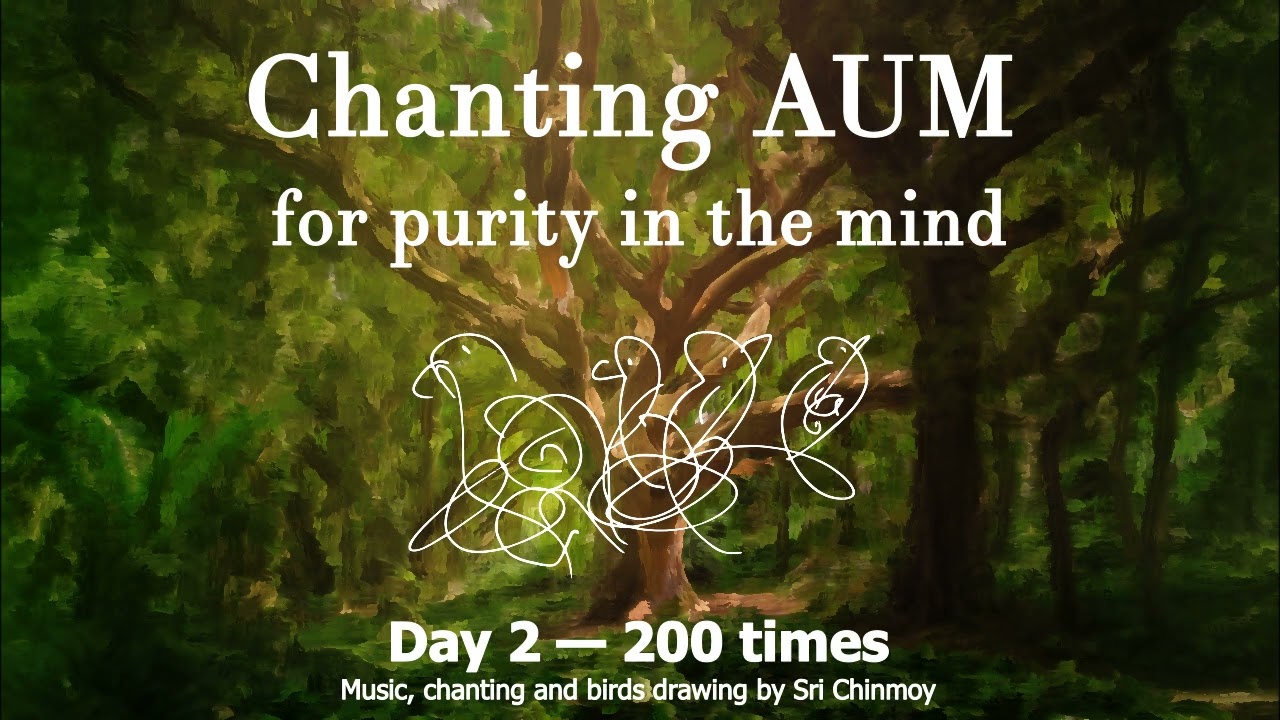 Chanting AUM for purity in the mind. Day 2 — 200 times | Sri Chinmoy