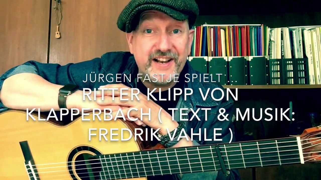 Ritter Klipp von Klapperbach ( Musik & Text: Fredrik Vahle ), hier gespielt von Jürgen Fastje !