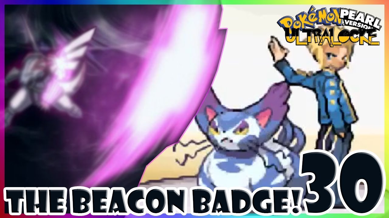 Pokemon Pearl Ultralocke! #30 - THE BEACON BADGE!
