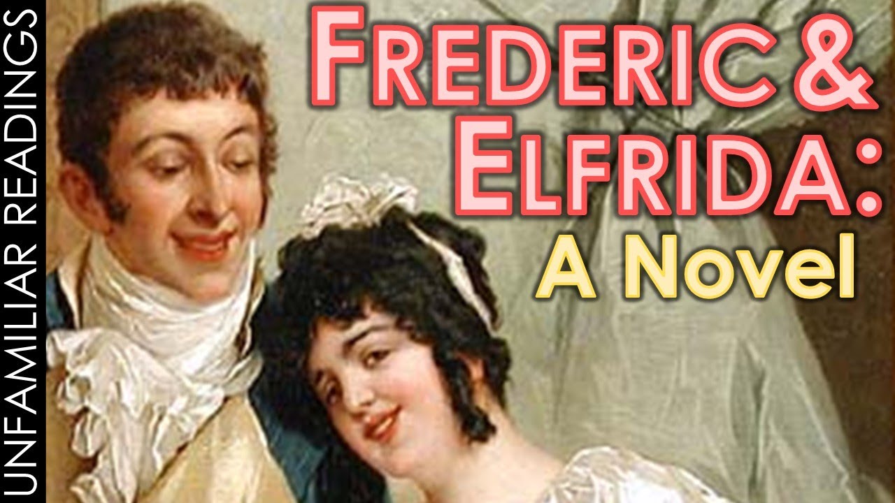 Jane Austen FREDERIC AND ELFRIDA: A NOVEL reading | Juvenilia Writing | 18th Century Literature