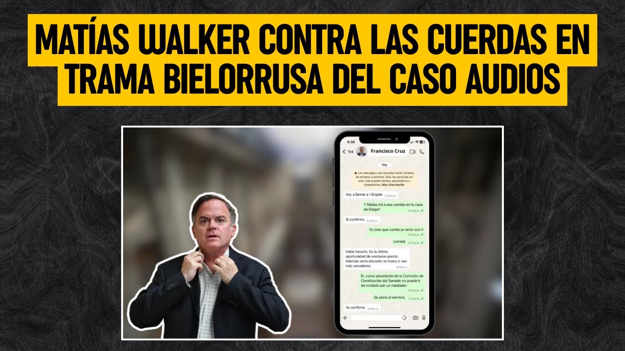 Revelan chats de asesor de Matías Walker en investigación por arista política de trama bielorrusa