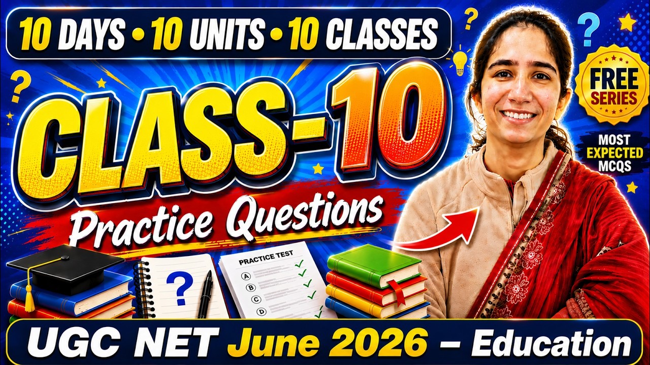 Class-10 Practice Questions UGC NET Education June 2026 | 10 Days 10 Units 10 Classes #ugcnet