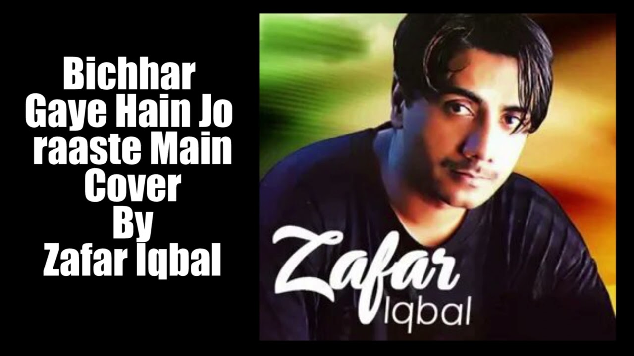 Bichhar Gaye Hain Jo Raaste Main | Zafar Iqbal Zafri