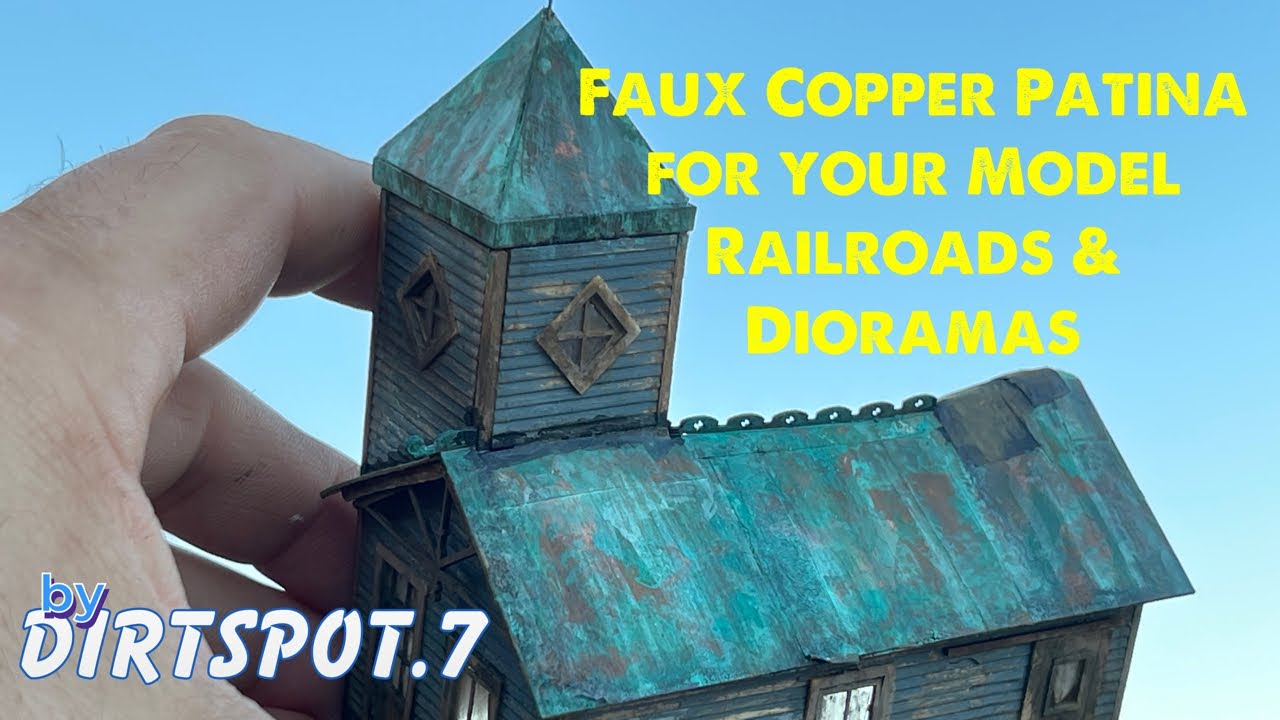 Making Faux Copper Patina for your Model Railroads and Dioramas