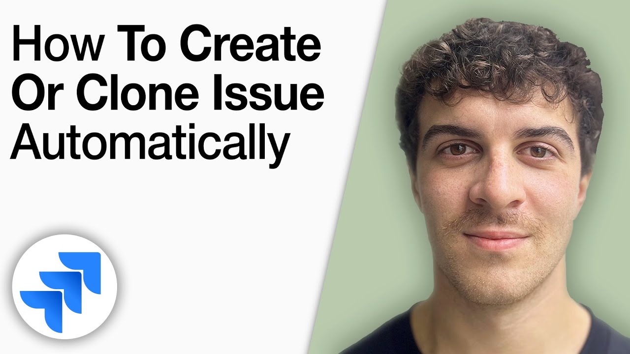 How to Create or Clone Issue in Jira Automatically [2025 Full Guide]