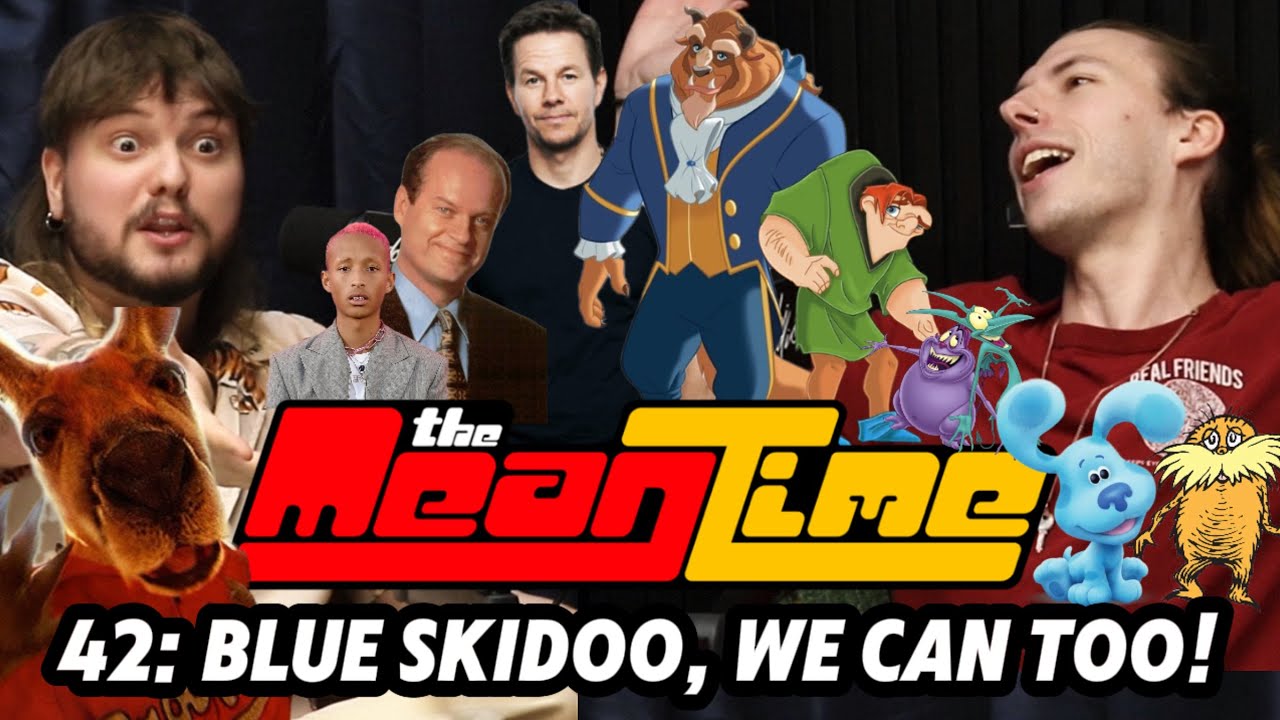 Blue Skidoo, We Can Too! | The Mean Time #42