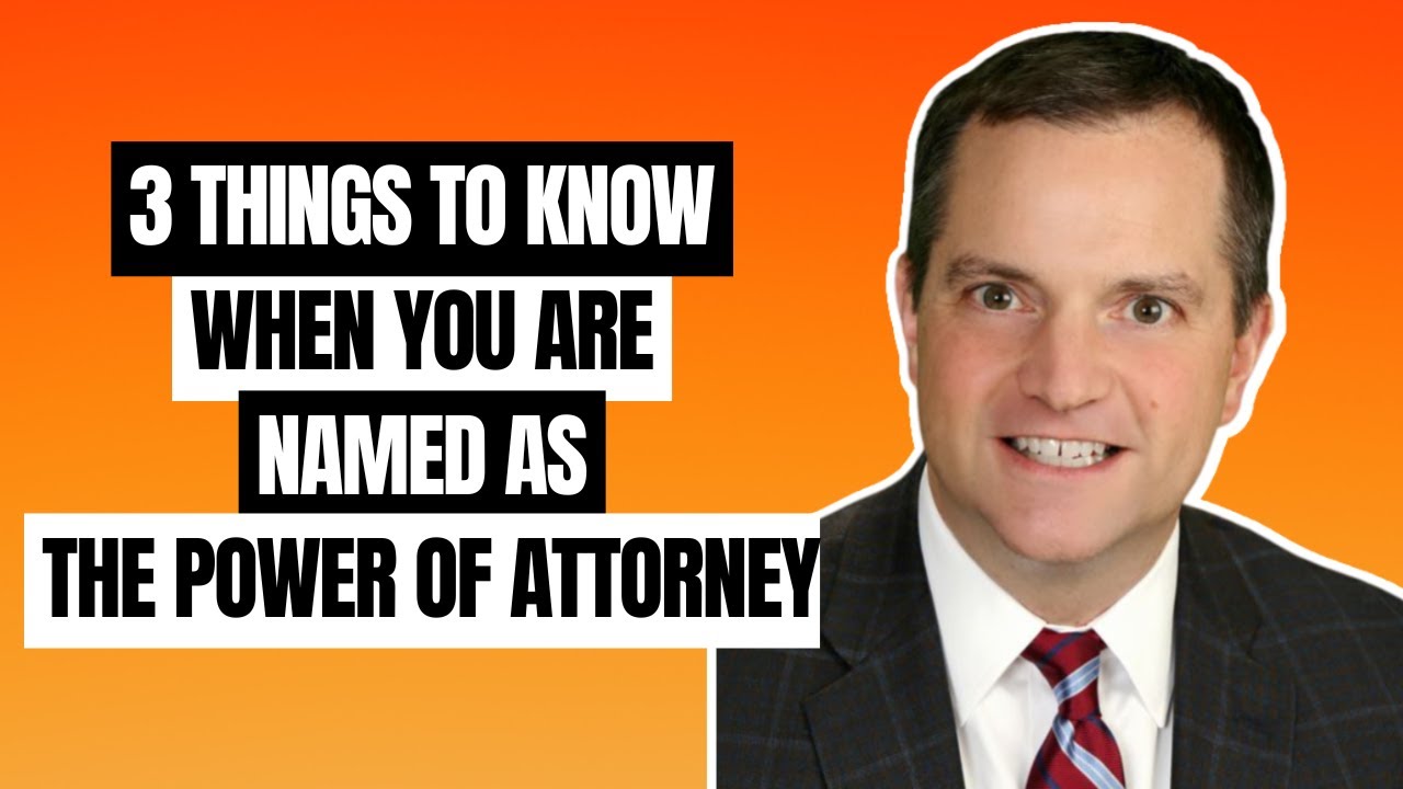 The Top 3 Things to Know When Someone Names You as their Power of Attorney