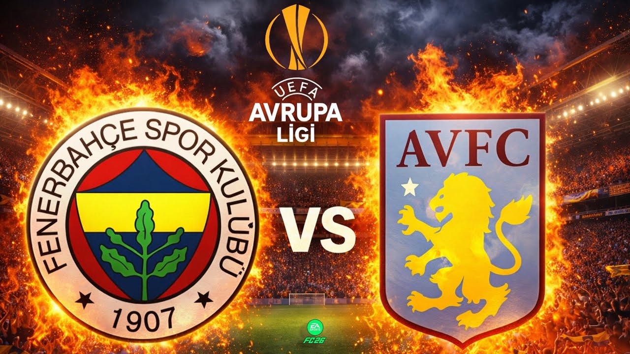 Fenerbahçe Aston Villa Maçı | UEFA Avrupa Ligi | FC 2026