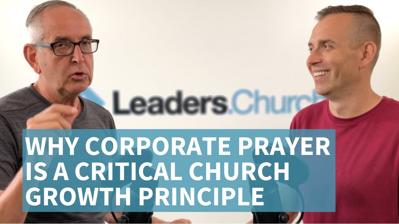 022 - Why Corporate Prayer is a Critical Church Growth Principle