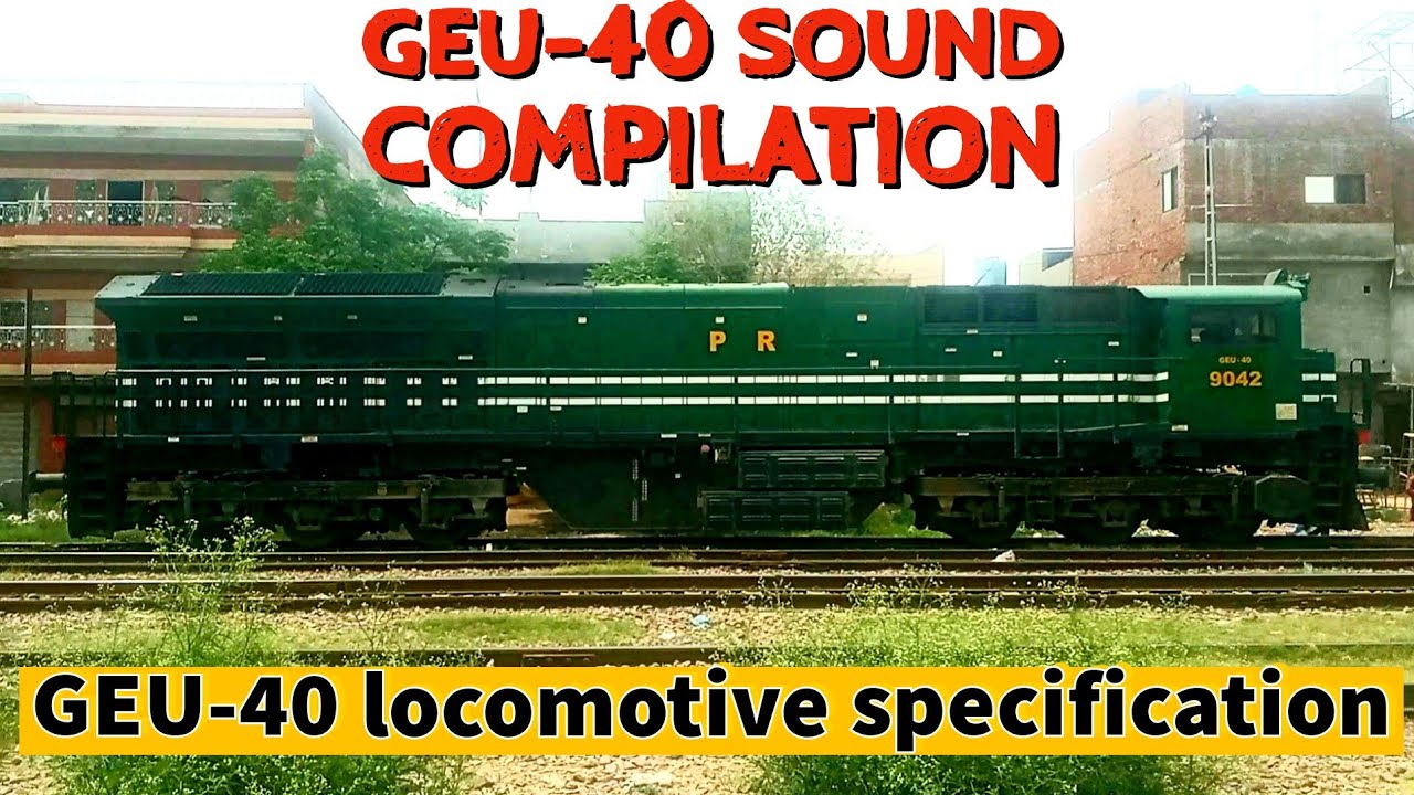 GEU-40 locomotive specifications Pakistan railways GEU-40 Sound compilation