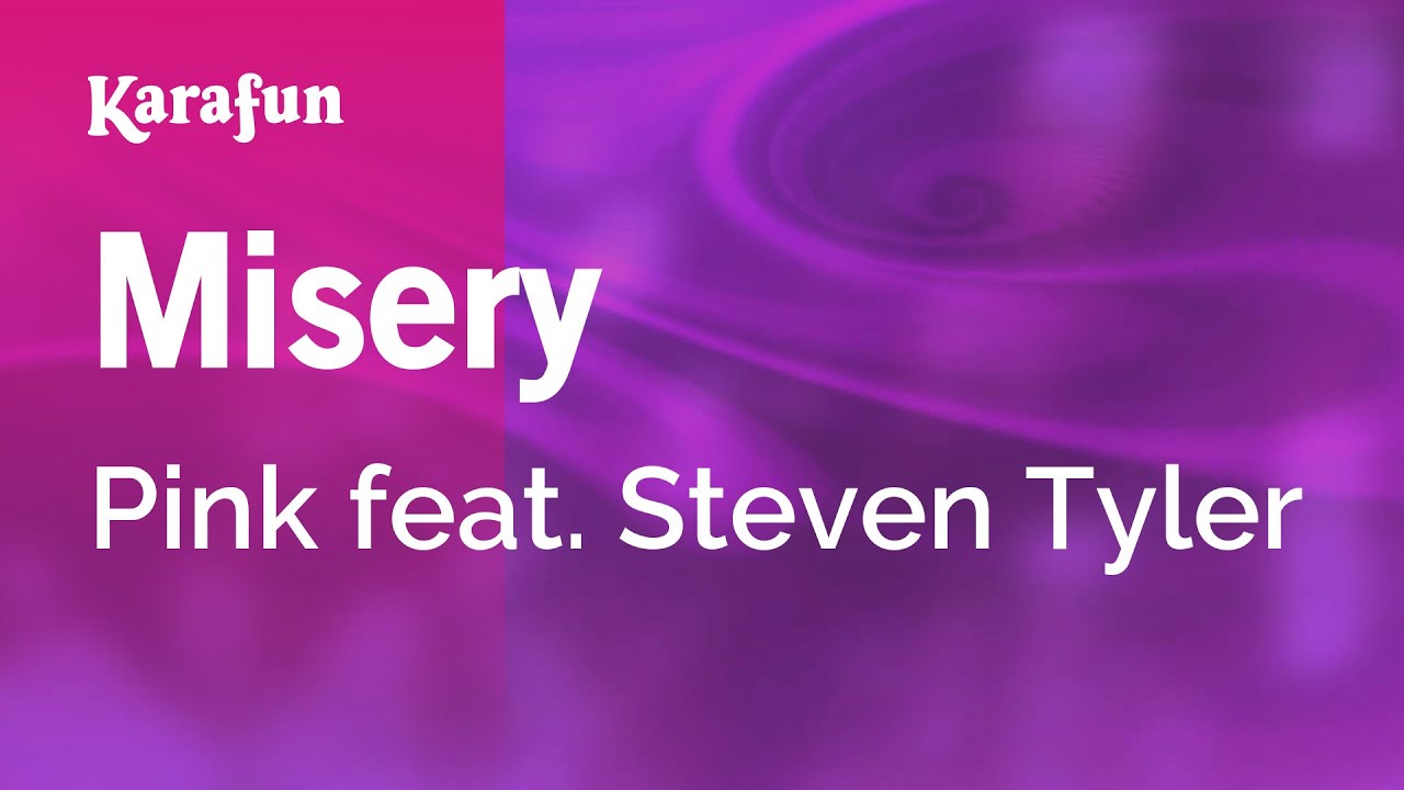 Misery - Pink & Steven Tyler | Karaoke Version | KaraFun