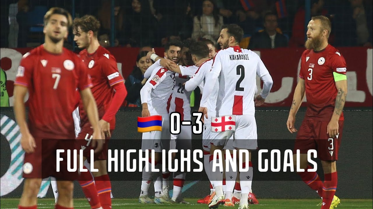 Armenia - Georgia (0-3) | Հայաստան 0-3 Վրաստան | სომხეთი 0-3 საქართველო | Nations League play off