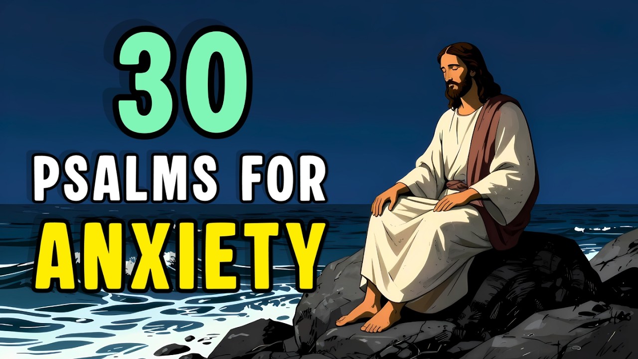 30 Psalms for the Anxious Mind and Restless Heart