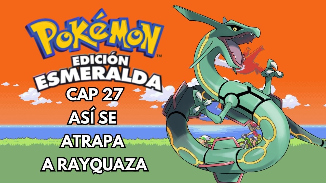 🌿 Pokémon Esmeralda #27: Cómo ATRAPAR a Rayquaza - Guía Historia