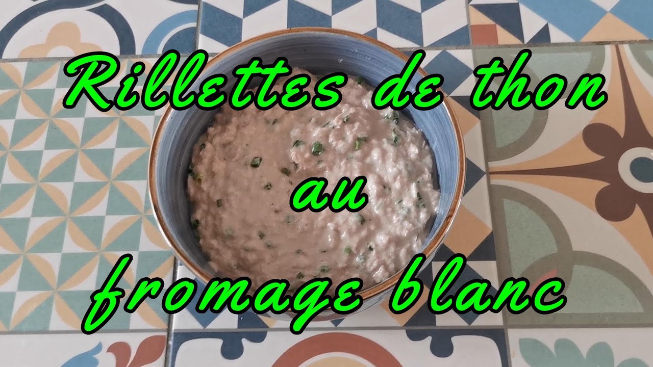 Rillettes de thon au fromage blanc #recette Tuna rillettes with cottage cheese #recipe
