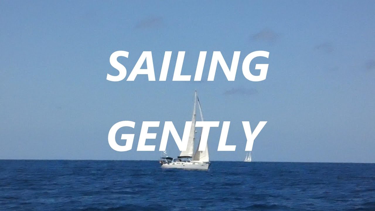 SAILING GENTLY intro
