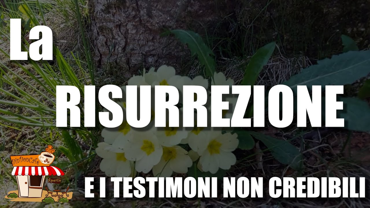 Che cos'è la RISURREZIONE? La resurrezione e i TESTIMONI non credibili (435)
