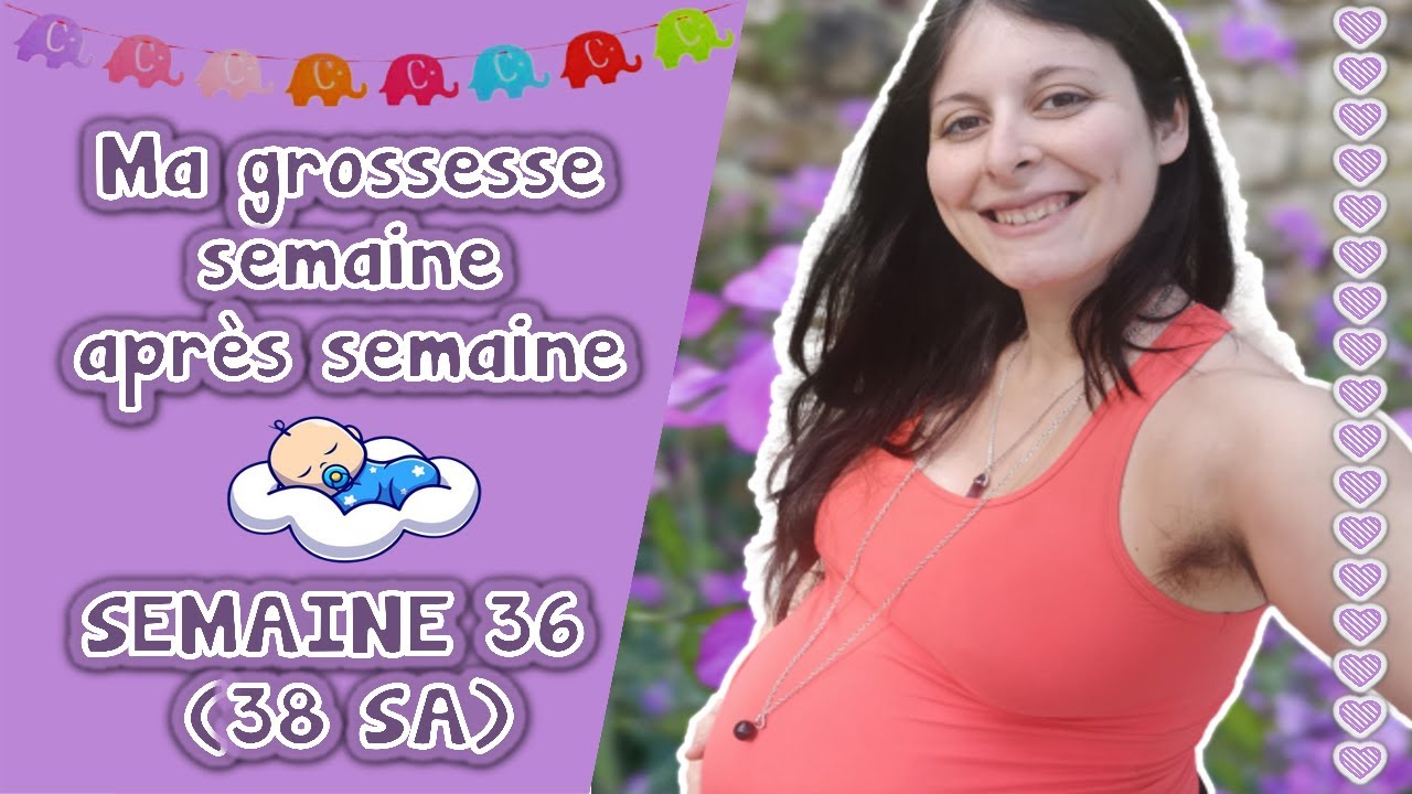 SEMAINE 36 (38 SA) &ndash; UNE FIN DE GROSSESSE PLUS FACILE, ON ATTENDS MINI BOUT D'CHOU AVEC QUI&Eacute;TUDE ❤️