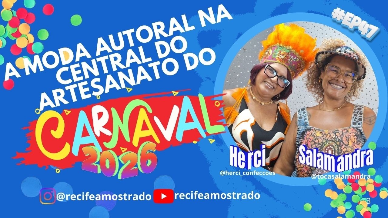 A moda autoral na Central do Artesanato do Carnaval 2026 #EP47