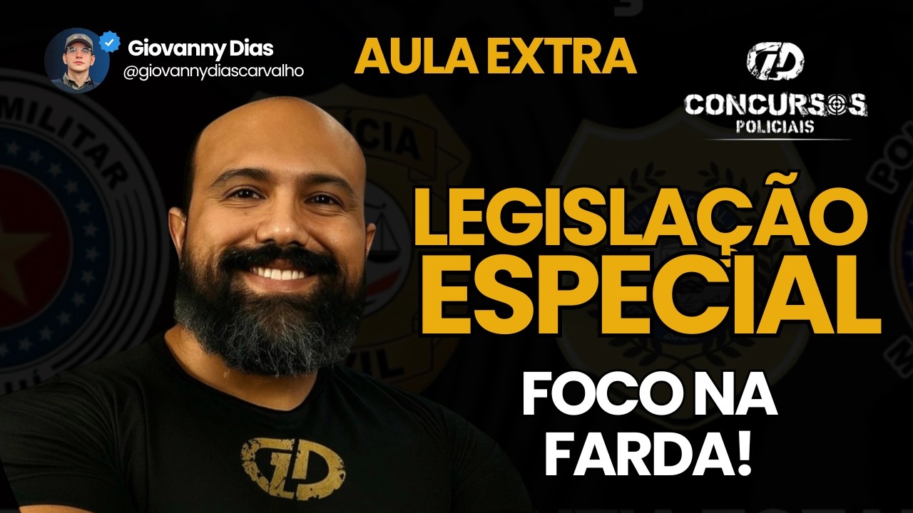 FOCO NA FARDA - LEGISLAÇÃO ESPECIAL - GD CONCURSOS