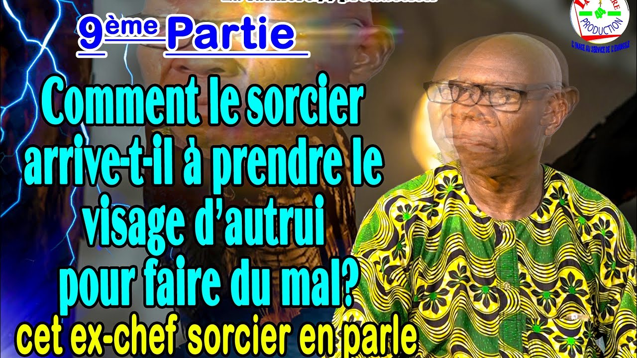 Comment le sorcier arrive-t-il à prendre le visage d'autrui pour faire du mal? L'ex-sorcier dévoile
