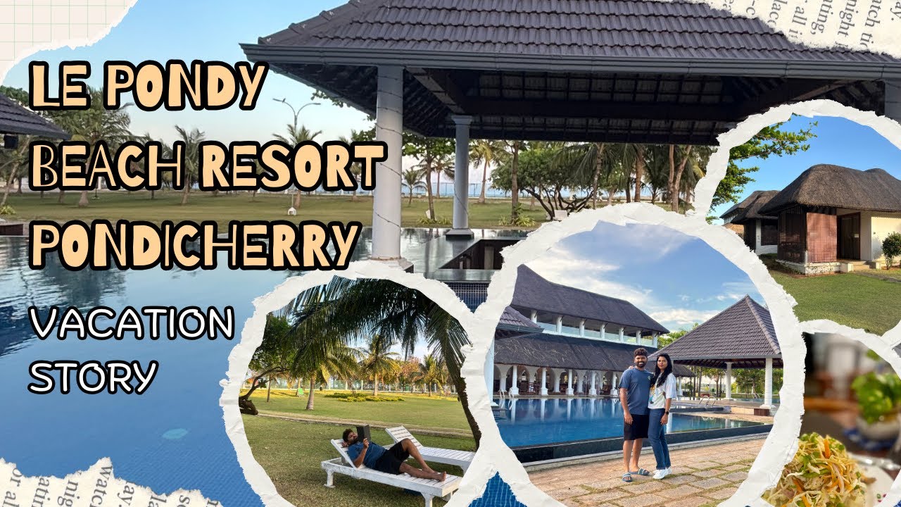 🏖️ Le Pondy Beach Resort Pondicherry | Luxury Private Beach Stay Vlog (Part 1) 🌊