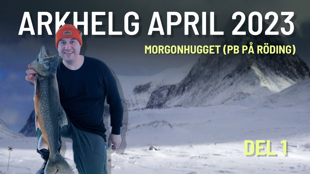 ARKHELG APRIL 2023 - Del 1. Morgonhugget (PB på röding)